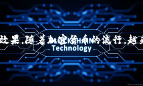 冷钱包是一种用于安全存储加密货币的方法，尤其是在防止黑客攻击和在线盗窃方面有很好的效果。随着加密货币的流行，越来越多的人开始寻找适合自己的冷钱包app。你是否在考虑使用冷钱包app来保护你的加密资产？

冷钱包app有哪些？如何选择适合自己的冷钱包应用？